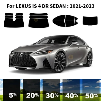 Предварительно Обработанная нанокерамика car UV Window Tint Kit Автомобильная Пленка Для Окон LEXUS IS 4 DR СЕДАН 2021-2023